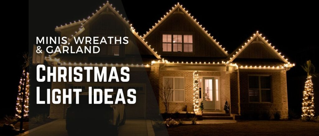 Christmas Light Ideas: Minis, Wreaths & Garland